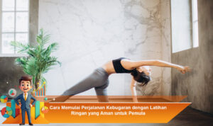 Cara-Memulai-Perjalanan-Kebugaran-dengan-Latihan-Ringan-yang-Aman-untuk-Pemula