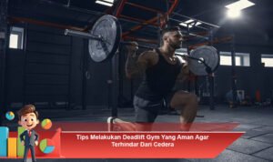 Tips-Melakukan-Deadlift-Gym-Yang-Aman-Agar-Terhindar-Dari-Cedera