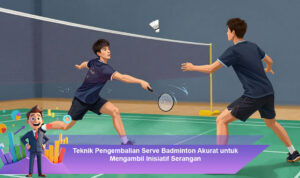 Teknik-Pengembalian-Serve-Badminton-Akurat-untuk-Mengambil-Inisiatif-Serangan
